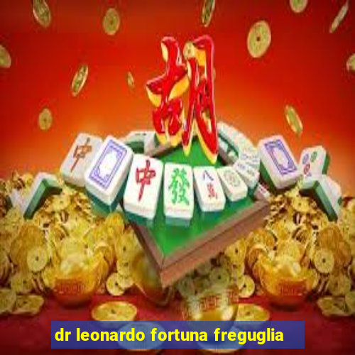 dr leonardo fortuna freguglia